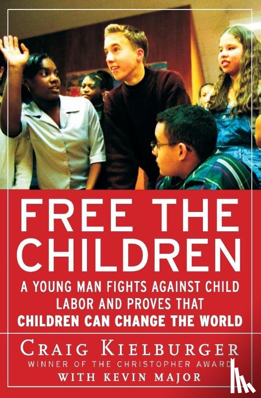 Kielburger, Craig, Major, Kevin - Free the Children