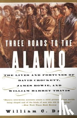 Davis, William C - Three Roads To The Alamo