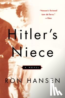 Hansen, Ron - Hansen, R: Hitler's Niece