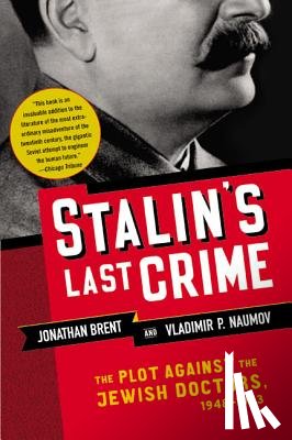 Brent, Jonathan, Naumov, Vladimir - Stalin's Last Crime