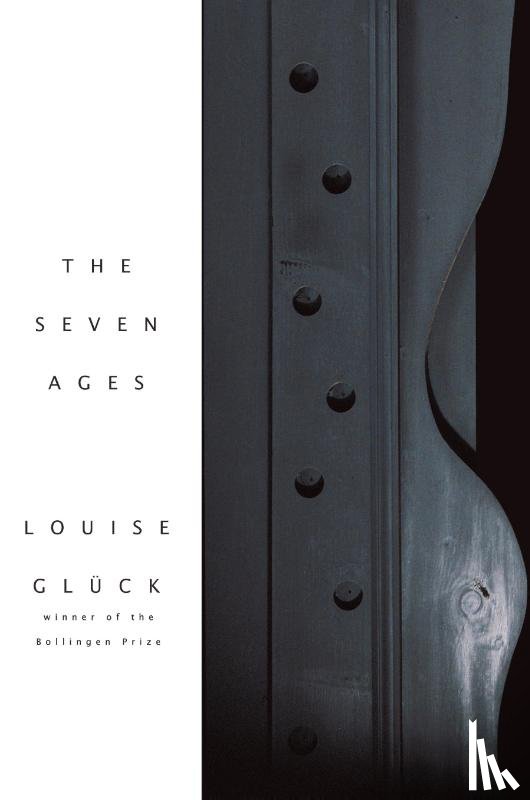 Gluck, Louise - The Seven Ages