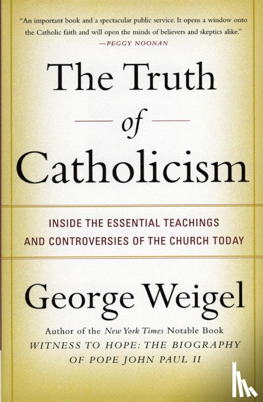 Weigel, George - The Truth of Catholicism