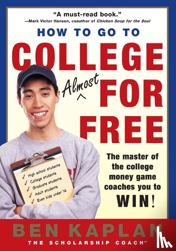 Kaplan, Benjamin R. - How to Go to College for Free