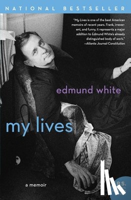 White, Edmund - My Lives: A Memoir