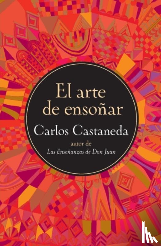 Castaneda, Carlos - El Arte De Ensonar