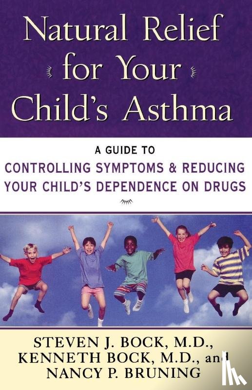 Bock, Steven J., Bruning, Nancy - Natural Relief for Your Child's Asthma
