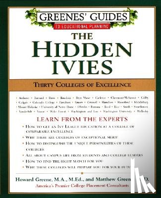 Greene, Howard, Greene, Matthew W - Greenes' Guides to Educational Planning: The Hidden Ivies