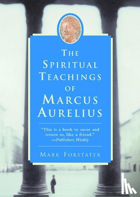 Forstater, Mark - The Spiritual Teachings of Marcus Aurelius