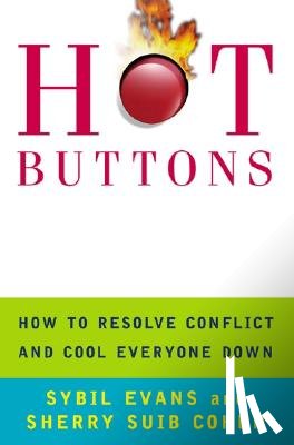 Evans, Sybil - Hot Buttons: How to Resolve Conflict and Cool Everyone Down