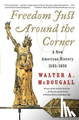 McDougall, Walter a. - FREEDOM JUST AROUND THE CORNER