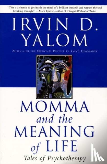 Yalom, Irvin D. - Momma and the Meaning of Life