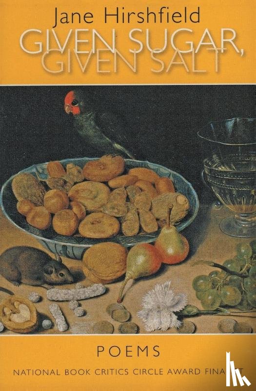 Hirshfield, Jane - Given Sugar, Given Salt