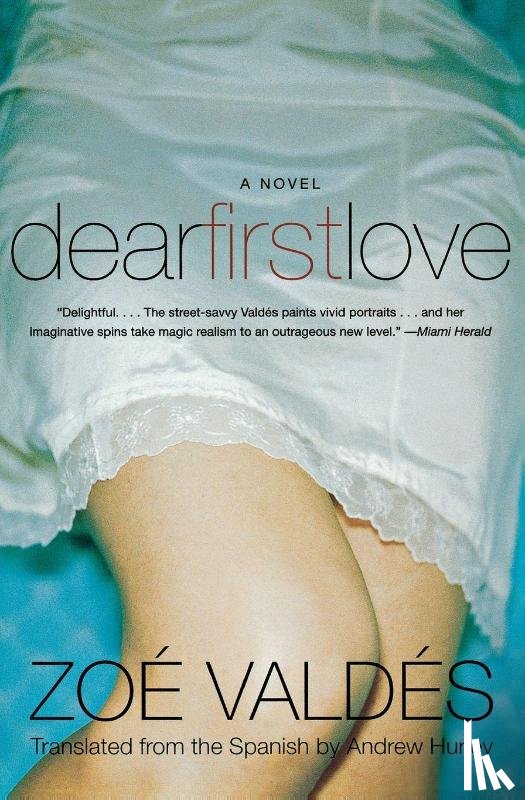 Valdes, Zoe - Dear First Love