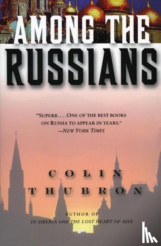 Thubron, Colin - Among the Russians