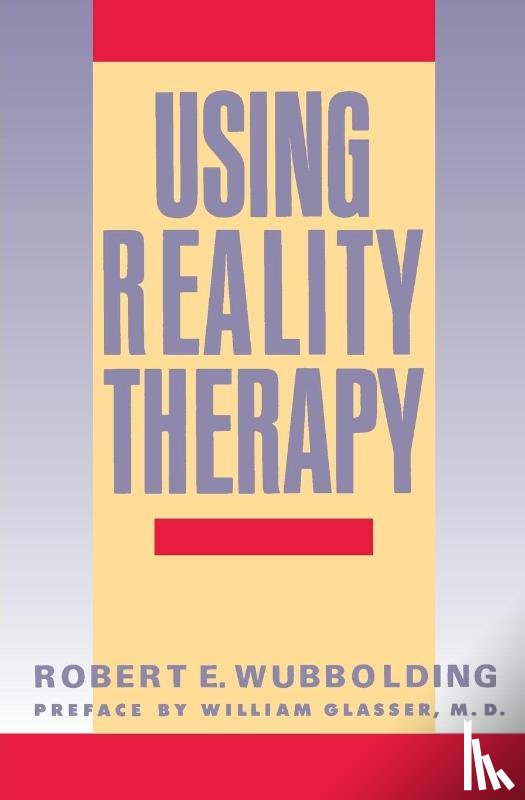 Wubbolding, Robert E. - Using Reality Therapy