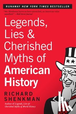 Shenkman, Richard - Legends, Lies & Cherished Myths of American History