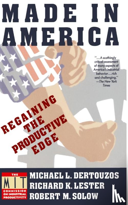 Dertouzos, Michael L., Lester, Richard K., Solow, Robert M. - Made in America