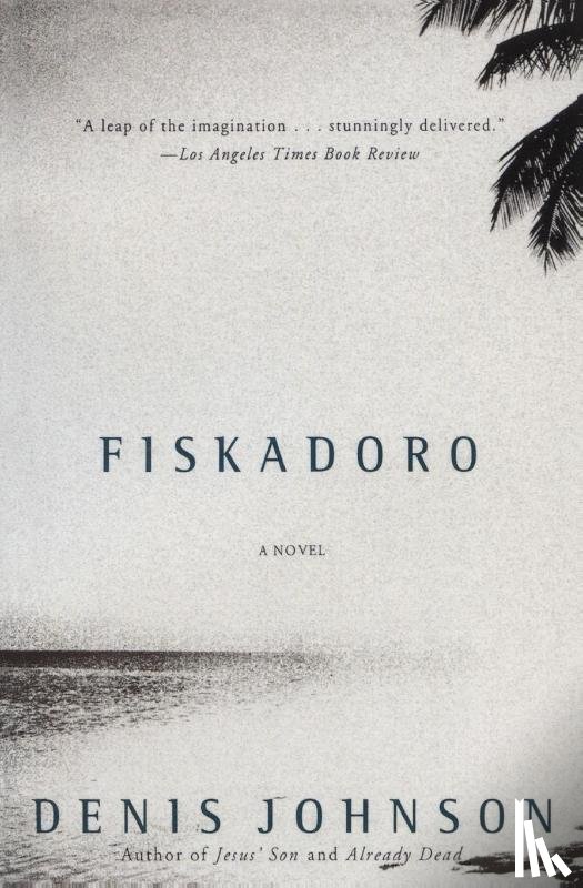Johnson, Denis - Fiskadoro