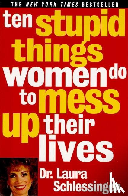 Schlessinger, Laura - 10 Stupid Things Women Do to Mess Up Their Lives