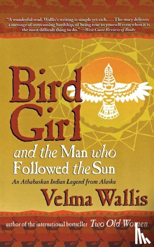 Wallis, Velma - Bird Girl and the Man Who Followed the Sun