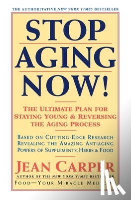 Carper, Jean - Stop Aging Now!