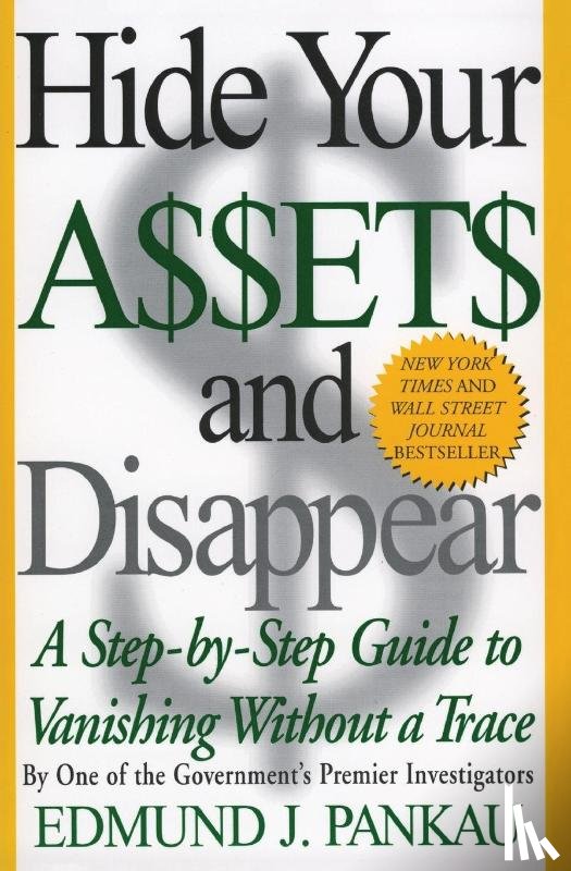 Pankau, Edmund - Hide Your Assets and Disappear