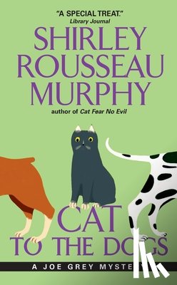 Murphy, Shirley Rousseau - Cat to the Dogs: A Joe Grey Mystery