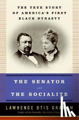 Graham, Lawrence Otis - The Senator and the Socialite