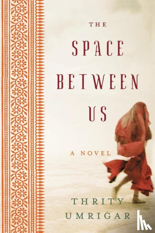 Umrigar, Thrity - The Space Between Us