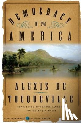 Tocqueville, Alexis de - Democracy in America