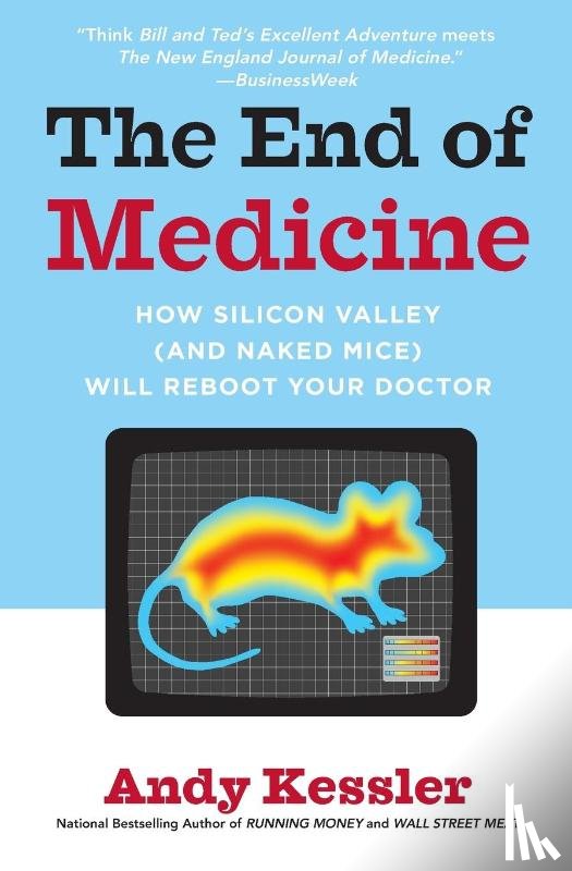 Kessler, Andy - The End of Medicine