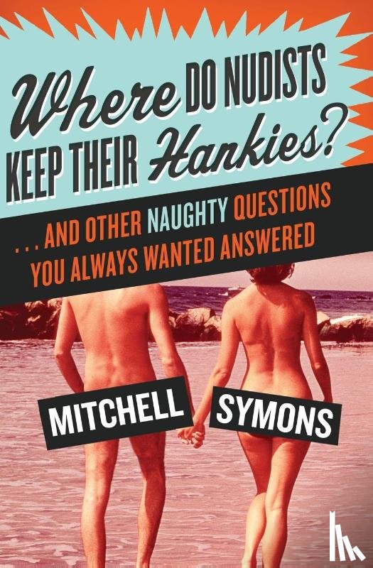 Symons, Mitchell - Where Do Nudists Keep Their Hankies?