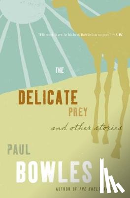 Bowles, Paul - Delicate Prey and Other Stories