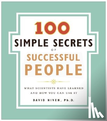 Niven, David - The 100 Simple Secrets of Successful People: What Scientists Have Learned and How You Can Use It