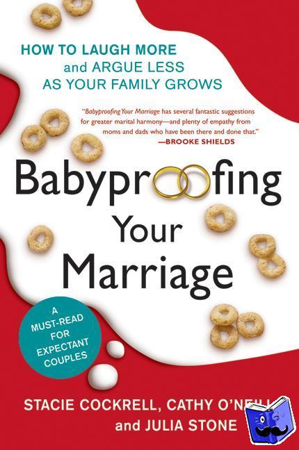 Cockrell, Stacie, O'Neill, Cathy, Stone, Julia, Camacho-Koppel, Rosario - Babyproofing Your Marriage