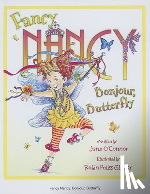 O'Connor, Jane - Fancy Nancy: Bonjour, Butterfly