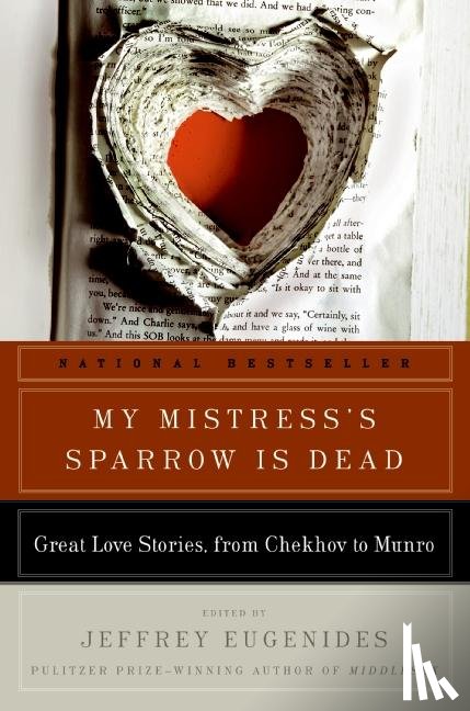 Eugenides, Jeffrey - My Mistress's Sparrow Is Dead
