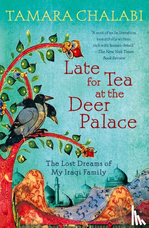 Chalabi, Tamara - Late for Tea at the Deer Palace
