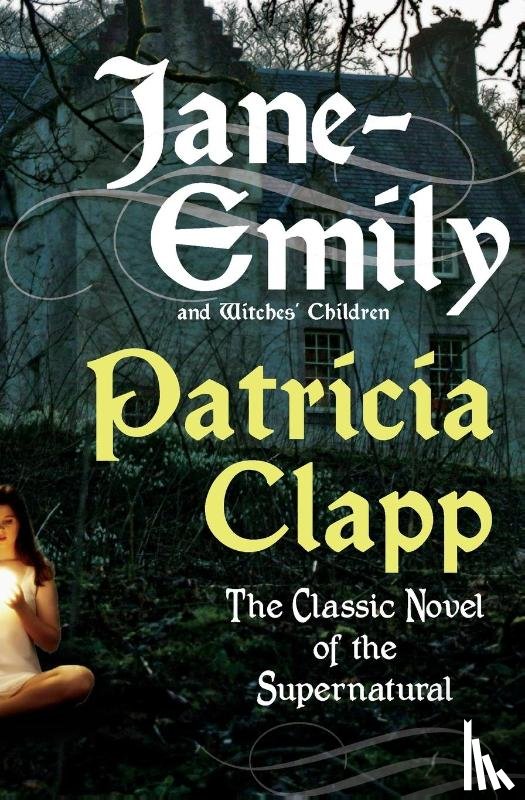 Clapp, Patricia - Clapp, P: Jane-Emily and Witches' Children