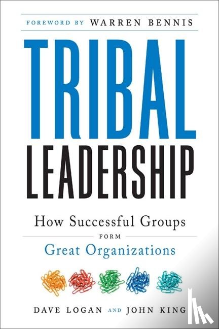 Logan, Dave, King, John, Fischer-Wright, Halee - TRIBAL LEADERSHIP