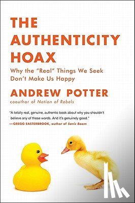 Potter, Andrew - The Authenticity Hoax