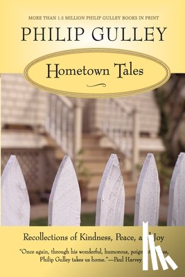 Gulley, Philip - Hometown Tales: Recollections of Kindness, Peace, and Joy