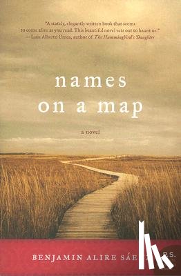 Saenz, Benjamin Alire - Names on a Map