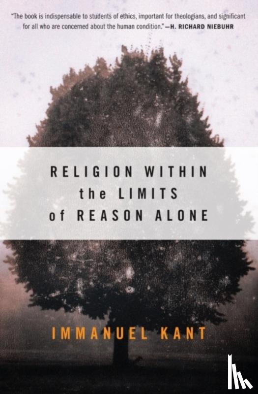 Kant, Immanuel - Religion within the Limits of Reason Alone