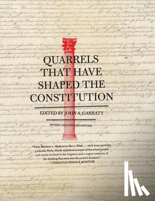 Garraty, John A. - Quarrels That Have Shaped the Constitution