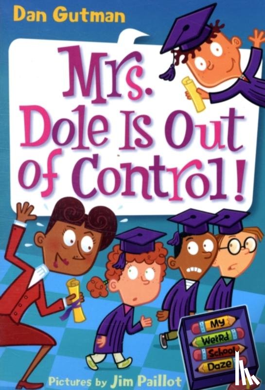 Gutman, Dan - My Weird School Daze #1: Mrs. Dole Is Out of Control!