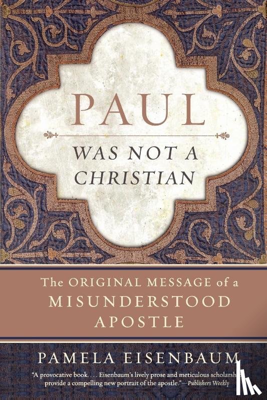 Eisenbaum, Pamela - Paul Was Not a Christian