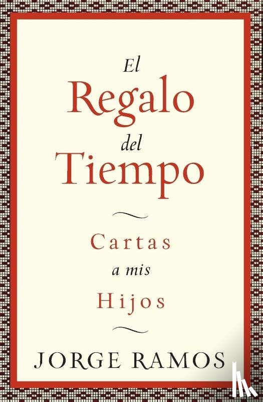 Ramos, Jorge - El Regalo del Tiempo