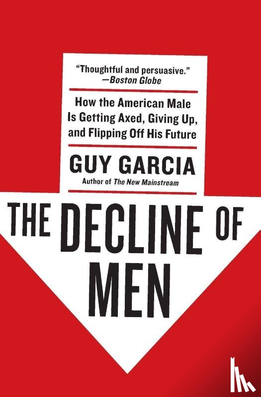 Garcia, Guy - The Decline of Men