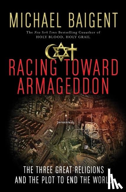 Baigent, Michael - Racing Toward Armageddon